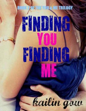 [You & Me Trilogy 02] • Finding You Finding Me